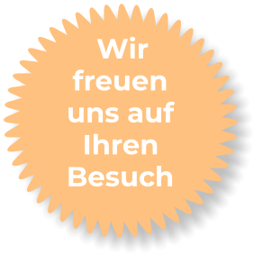 Wir freuen uns auf Ihren Besuch